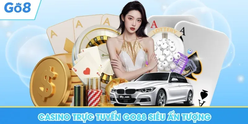 Casino trực tuyến Go8 siêu ấn tượng